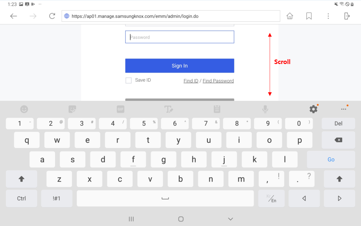 Scrolling the page on the Knox Browser while the keyboard is active.
